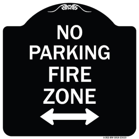 Signmission No Parking Fire Zone W/ Bidirectional Arrow Heavy-Gauge Aluminum Sign, 18" x 18", BW-1818-23619 A-DES-BW-1818-23619